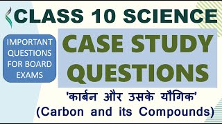 Carbon & Its Compounds Case Study Class 10