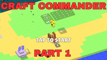 CRAFT COMMANDER - Gameplay Walkthrough Part 1 (iOS,Android Gameplay) TUTORIEL
