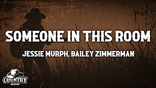 Jessie Murph U0026 Bailey Zimmerman  Someone In This Room s