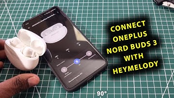 How To Connect OnePlus Nord Buds 3 & Pro With HeyMelody Smartphone App!