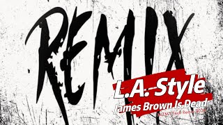 L.A. Style - James Brown Is Dead (MiTM's Tech Remix 2024)