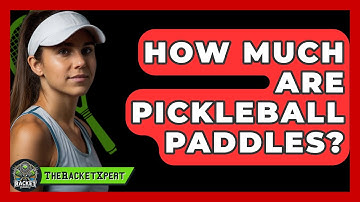 How Much Are Pickleball Paddles? - The Racket Xpert