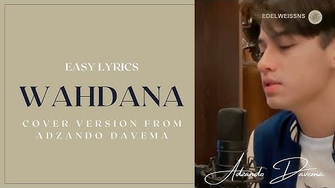 Wahdana (Cover Version) - Adzando Davema - Easy Lyrics