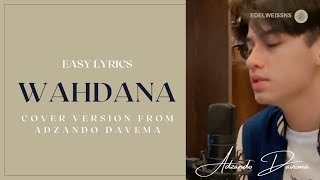 Wahdana (Cover Version) - Adzando Davema - Easy Lyrics