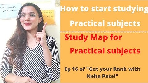 #16 Get your Rank with Neha Patel | How to start studying Practical subjects | Neha Patel
