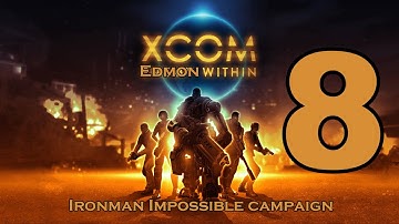 XCOM Enemy Unknown - Impossible Ironman Campaign - Episode 8