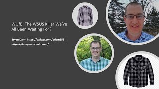 WUfB: The WSUS Killer We’ve All Been Waiting For? – Bryan Dam