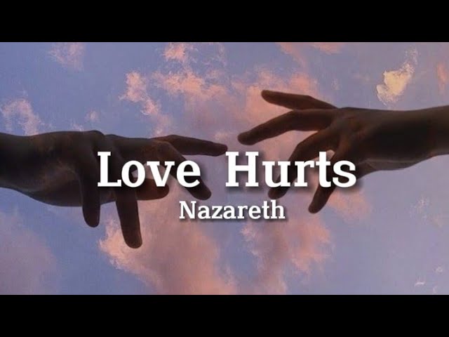 Nazareth - Love Hurts (Lyrics) class=