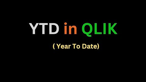 YTD ( Year To Date ) Expression  in  Qlik Sense / Qlik View By Rakesh Reddy