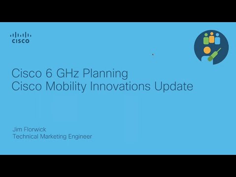 Cisco 6 GHz Planning and Mobility Innovations Update