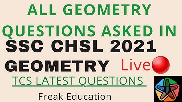 All GEOMETRY Questions Asked in SSC CHSL 2021 TIER-1  | GEOMETRY BY FREAK EDUCATION FOR ALL EXAMS.