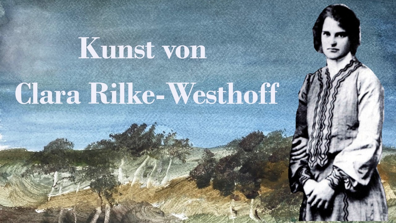 Clara Rilke-Westhoffs Kunst - YouTube