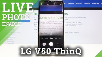 How to Take Live Photo in LG V50 ThinQ -  Make Photo Move!