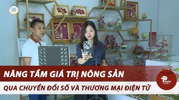 Nâng tầm giá trị nông sản qua chuyển đổi số và thương mại điện tử