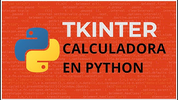 Python Calculadora con Tkinter. Aplicación de Escritorio