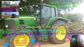 Farming - Summer 2017 On The Farm - Moving The John Deere 7530 X3