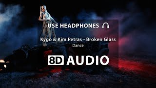 Kygo - Broken Glass with Kim Petras (8D Audio) 🎧