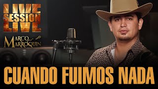 Marco Marroquin - Cuando Fuimos Nada Video Oficial