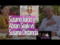 #ElAjo Susano Juicio y Abran Sealv vs Susana Distancia (Dislike si Fuchi...