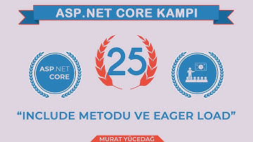 #25 Asp.Net Core 5.0 Proje Kampı Include Metodu Ve Eager Load