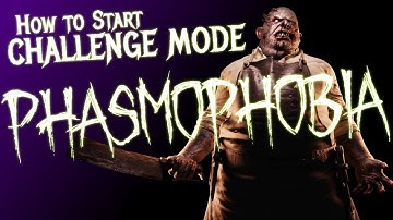 How to Start Challenge Mode in Phasmophobia