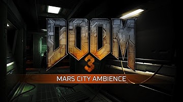 Doom 3 Mars City Ambience