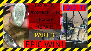 Broken Paramotor frame repair part 3 (I DID IT!)