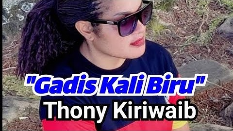 POP PAPUA TERBARU - GADIS KALI BIRU - BUKAN JANJI TAPI BUKTI - Cipt : Thony Kiriwaib #viralvideo