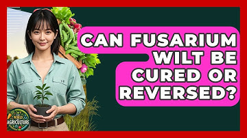 Can Fusarium Wilt Be Cured Or Reversed? - The World of Agriculture