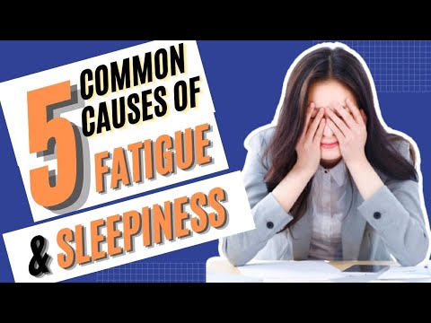 Tired All The Time? Here are 5 Common Causes Of Fatigue And Sleepiness