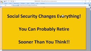 Social Security Changes Everything! You Can Probably Retire Sooner Than You Think!!
