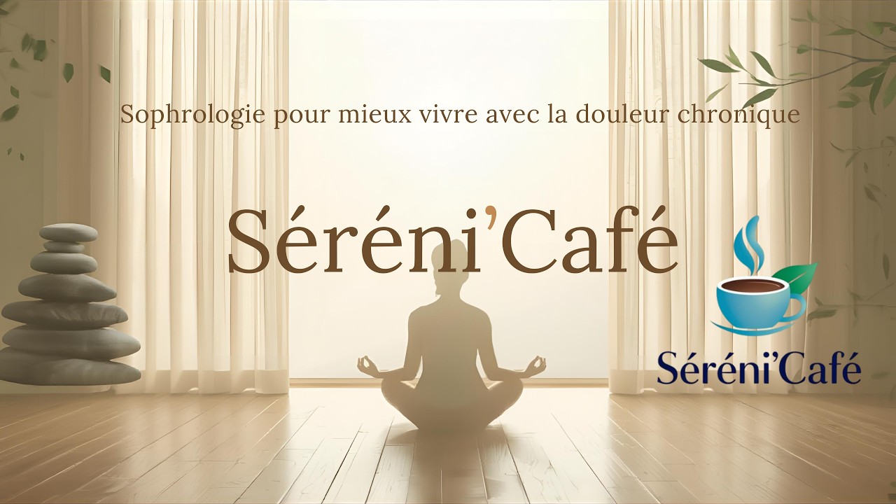 La sophrologie pour mieux vivre avec la douleur chronique | Séréni'Café