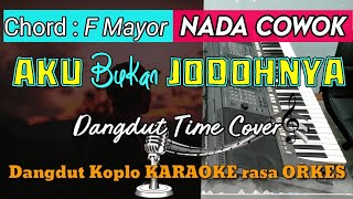 AKU BUKAN JODOHNYA - Tri Suaka Versi Dangdut Koplo KARAOKE rasa ORKES || Nada Cowok