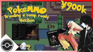 Breeding a Comp Ready Blaziken for 900k | PokeMMO
