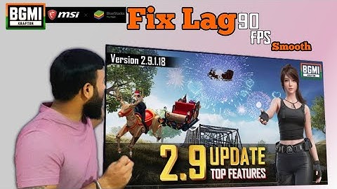 BlueStack msi Bgmi 2.9 lag fix | BlueStacks Emulator Bgmi 2.9 lag issue fix The 5911