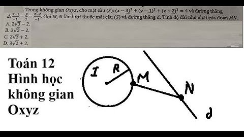 Toán 12: Trong không gian Oxyz, cho mặt cầu (S):(x-3)^2 + (y-1)^2 + (z+2)^2=4 và đường thẳng d:(x-1)