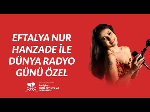 EFTALYA NUR HANZADE İLE DÜNYA RADYO GÜNÜ ÖZEL