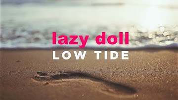 Lazy Doll - Low Tide (Music Video)