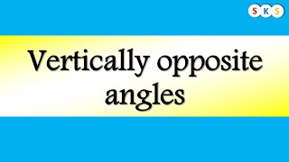Vertically opposite angles I What are vertically opposite angles I Pairs of angles I Opposite angles