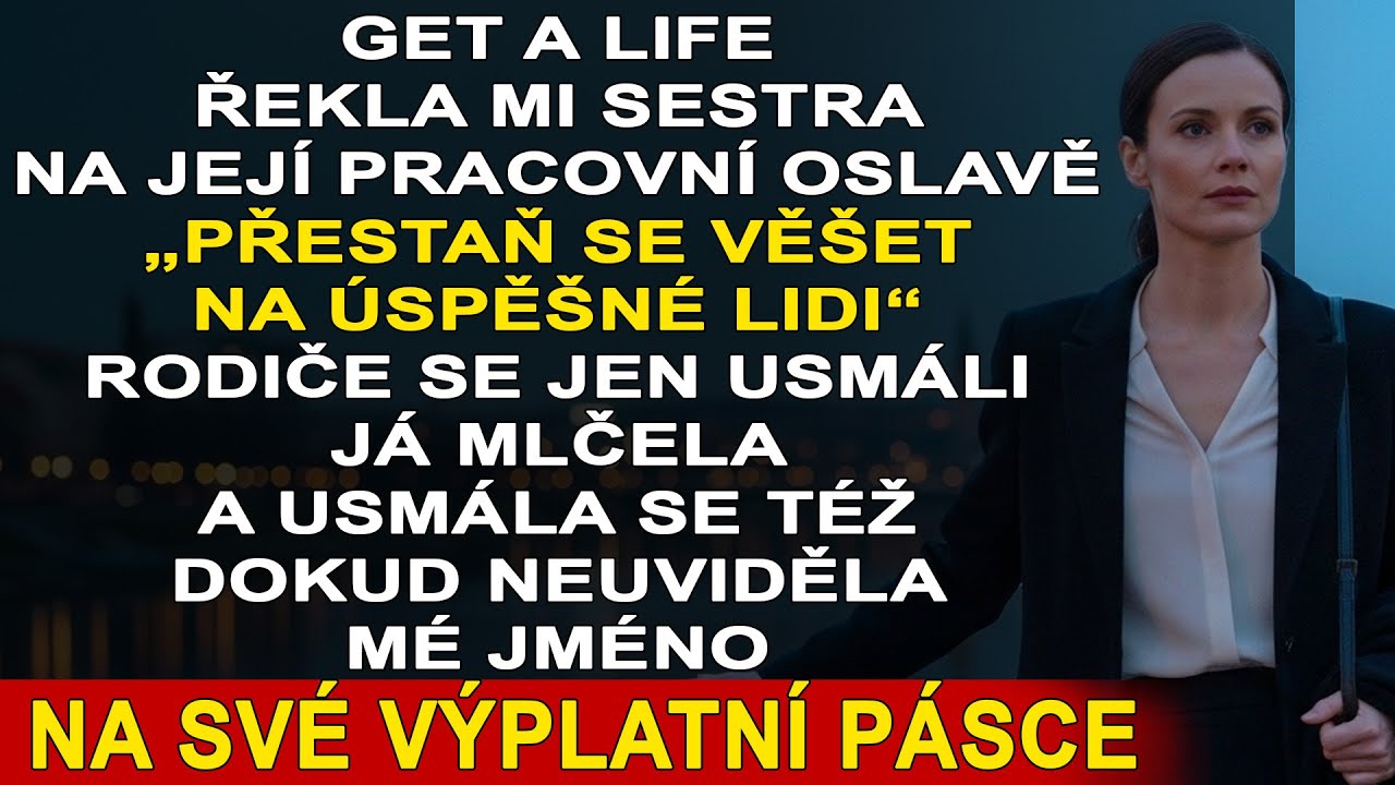 Sestra mě u rodinného brunche shodila větou „Aspoň někdo z nás něco dokázal“, netušila, kdo jí vyplá