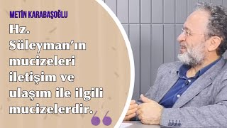 Hz. Süleyman’ın Mucizeleri Iletişim Ve Ulaşım Ile Ilgili Mucizelerdir
