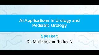 AI  Applications in Urology and Pediatric Urology by Dr.Mallikarjuna Reddy N screenshot 5