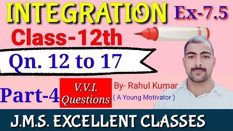 CLASS-XIIth,NCERT SOLUTION,PART-4,Qn.- 12 to 17,EX-7.5(INTEGRATION), BY-RAHUL SIR(A YOUNG MOTIVATOR)