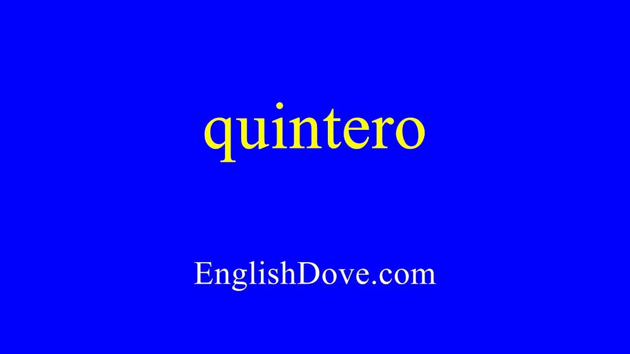 How to pronounce quintero in American English. - YouTube