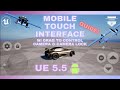 Unreal Engine 5.5: GUIDE for Mobile Touch Interface | Camera Look &amp; Lock Feature for Mobile Games! 🎮