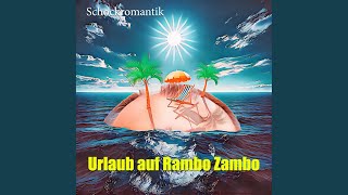 Urlaub auf Rambo Zambo