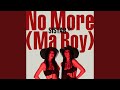 Capture de la vidéo NO MORE (MA BOY) (NO MORE (MA BOY))