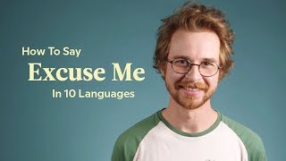 How To Say 'Excuse Me' In 10 Languages