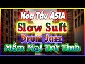 Hòa Tấu Drum Jazz Slow Suft Nhạc Trẻ 7x 8x 9x Mềm Mại Trữ Tình - Nhạc Test Loa Bass Sâu