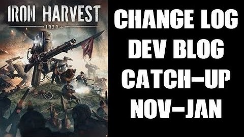 Iron Harvest Update Change Log / Dev Blog Catch Up, Nov 